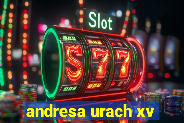 andresa urach xv